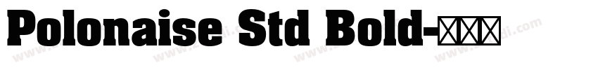 Polonaise Std Bold字体转换